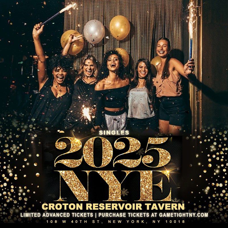 CROTON RESERVOIR TAVERN NEW YEAR'S EVE SINGLES PARTY 2025